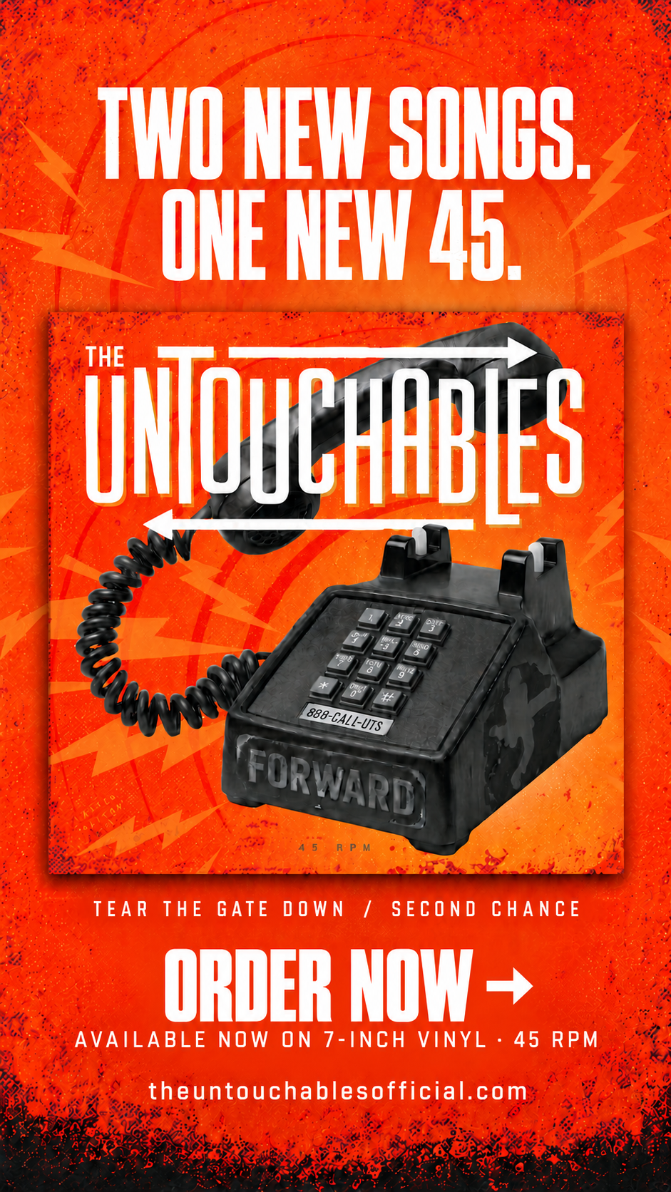 Two new songs. One new 45. The Untouchables’ “Tear the Gate Down” and “Second Chance,” available now on 7-inch vinyl. Orange telephone artwork with ordering information at theuntouchablesofficial.com.